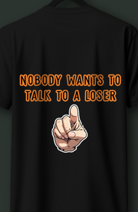 Winner - Nobody wants to talk to a loser